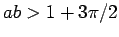 $ab > 1 + 3\pi/2$